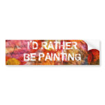 I'd rather be painting