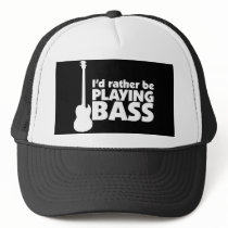 I'D Rather Be Playing Bass Hat