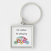 I'd rather be playing bingo key chain