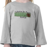 I'd Rather Be Playing Football T-shirts