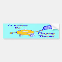 I'd Rather Be Playing Tennis Bumper Sticker