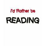 I'd Rather Be Reading t-shirts