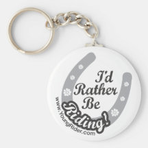 I'd Rather Be Riding! Key Chains