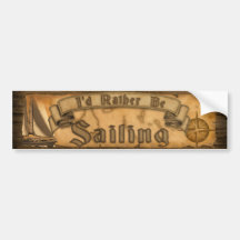 I'd Rather Be Sailing Bumper Stickers