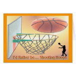 I'd Rather Be Shooting Hoops Greeting Cards