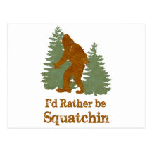 I'd Rather Be Squatchin Postcards