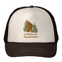I'd Rather Be Squatchin Trucker Hats