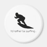 I'd rather be surfing...Magnet