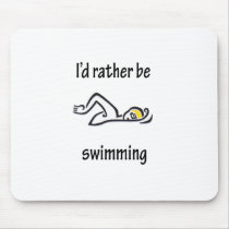 I'd Rather Be Swimming mousepads