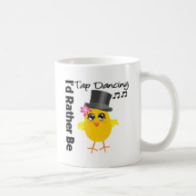 I'd Rather Be Tap Dancing Coffee Mugs