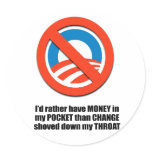 I'd rather have money in my pocket than change sho round stickers