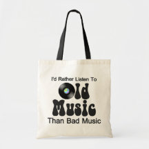 I'd Rather Listen to Old Music than Bad Music Canvas Bag