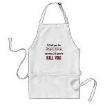 "I'd tell you the recipe..." apron