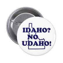 Idaho No Udaho Pinback Button