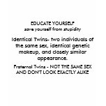Identical or Fraternal Twins? t-shirts