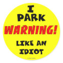 Idiot Parking Sticker
