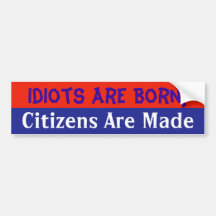 Idiots vs Citizens bumpersticker Bumper Stickers