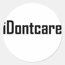 iDontcare Round Sticker