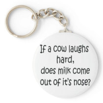 If A Cow Laughs Hard Keychains