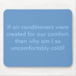 If air conditioners were created f... - Customized Mousepad