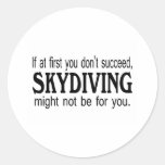 If At First you Dont Succeed Skydiving Might Not.. Stickers