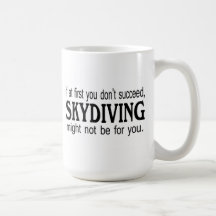 If At First you Dont Succeed Skydiving Mug