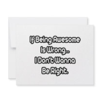 If Being Awesome Is Wrong..