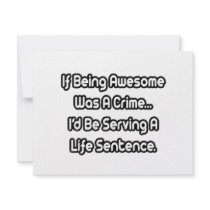 If Being Awesome Was A Crime..