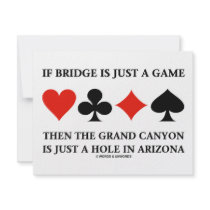 If Bridge Is Just A Game Then Grand Canyon Hole