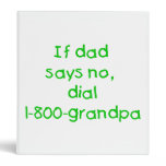 If Dad Says No (green) binders