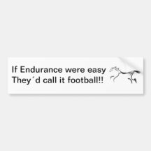 If Endurance riding were easy, Bumper Sticker