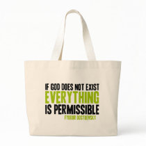 If God Does Not Exist Everything is Permissible Bags