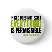 If God Does Not Exist Everything is Permissible Buttons