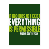 If God Does Not Exist Everything is Permissible Post Cards