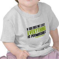 If God Does Not Exist Everything is Permissible Tee Shirts