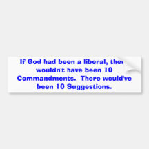 If God had been a liberal... bumper sticker