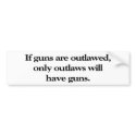 If Guns Are Outlawed bumper stickers