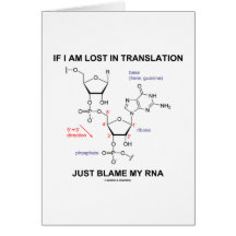 If I Am Lost In Translation Just Blame My RNA Cards