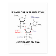 If I Am Lost In Translation Just Blame My RNA Post Card