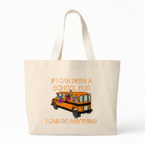 If I Can Driver A School Bus, I Can Do Anything Bag