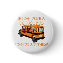 If I Can Driver A School Bus, I Can Do Anything Buttons