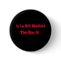If I, If I'm Not WastedThe Day Is... buttons