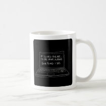 If I lived online, I'd be home already. mugs
