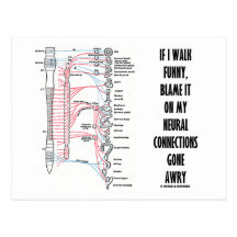 If I Walk Funny Blame It On My Neural Connections Post Card