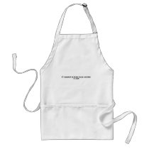 If I Wanted To Listen To An Asshole - I'd Fart Apron