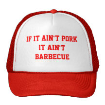 If it ain't Pork It ain't Barbecue Hats
