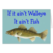 if it aint walleye aint fish greeting card