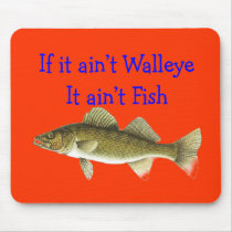 if it aint walleye aint fish mousepads