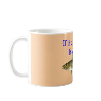 if it aint walleye aint fish coffee mugs