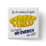 If it weren't for Stress Pin